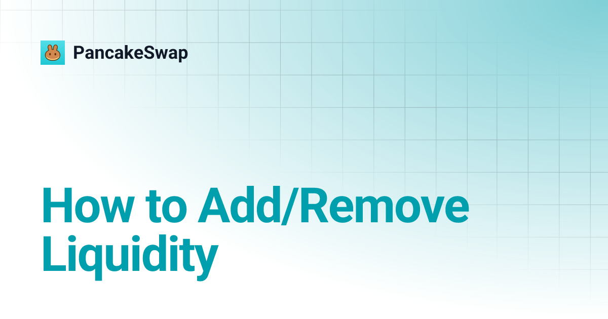 How to Add/Remove Liquidity PancakeSwap
